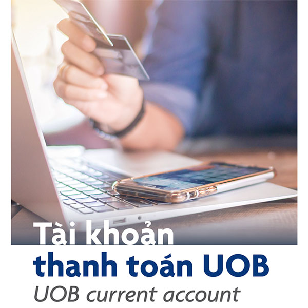 Trải nghiệm dịch vụ tài chính ưu việt từ Ngân hàng UOB Việt Nam
