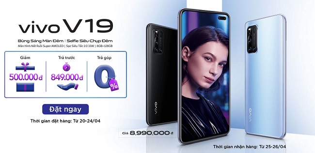Đặt trước Vivo V19 tại ViettlStore – Giảm trực tiếp 500.000 đồng, trả góp 0% với phí trả trước chỉ 849.000 đồng