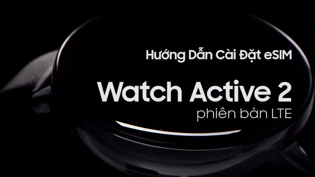 Cài eSIM cho Galaxy Watch Active 2 LTE
