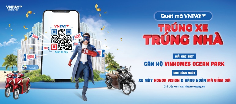 Quét mã VNPAY trúng nhà, trúng xe tổng trị giá lên tới 50 tỷ đồng