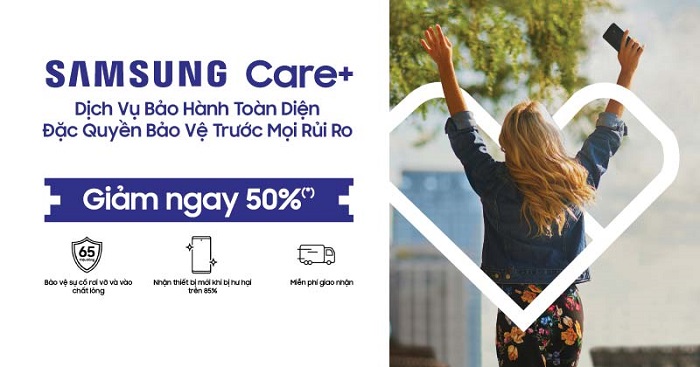 Giảm 50% các gói Bảo hành mở rộng Samsung Care+ - Chẳng ngại rơi vỡ, vào nước chỉ có tại Viettel Store