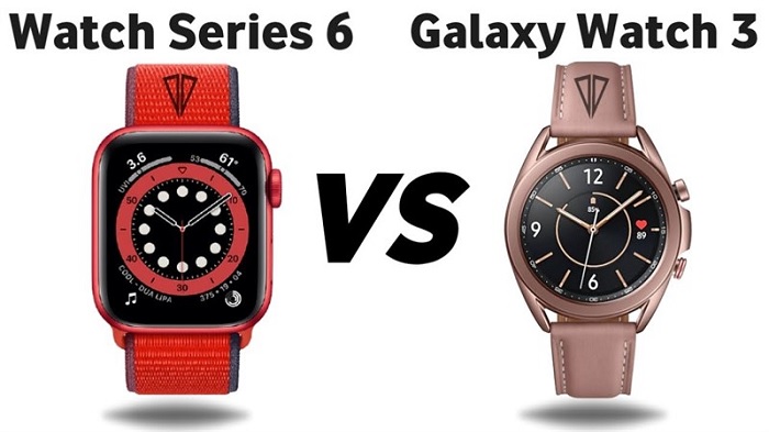 Watch Series 6 với Samsung Galaxy Watch 3