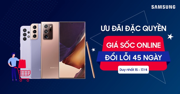 Samsung giá sốc online - Đổi lỗi 45 ngày
