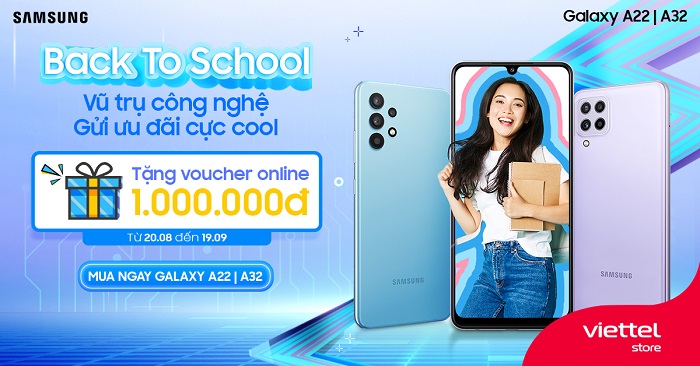 Back to School - Vũ trụ công nghệ gửi ưu đãi cực cool: Mua Galaxy A22, Galaxy A32 tặng voucher online 1 triệu đồng