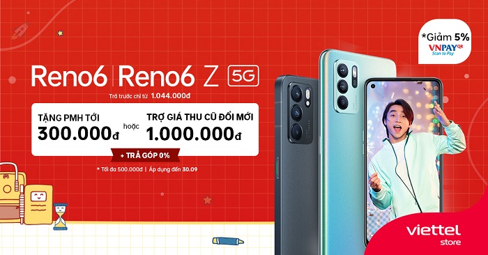 Thu cũ đổi mới lên đời OPPO Reno6 Series trợ giá 1.000.000 đồng duy nhất chỉ có tại Viettel Store