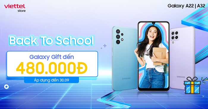 Back to school - Rước quà xịn với Galaxy A22: Quà tặng Galaxy trị giá đến 480.000 đồng