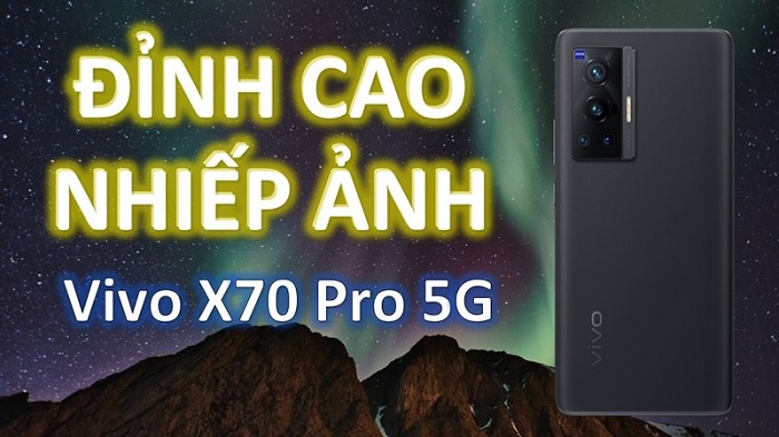 Các tính năng chụp ảnh đáng chú ý trên Vivo X70 Pro 