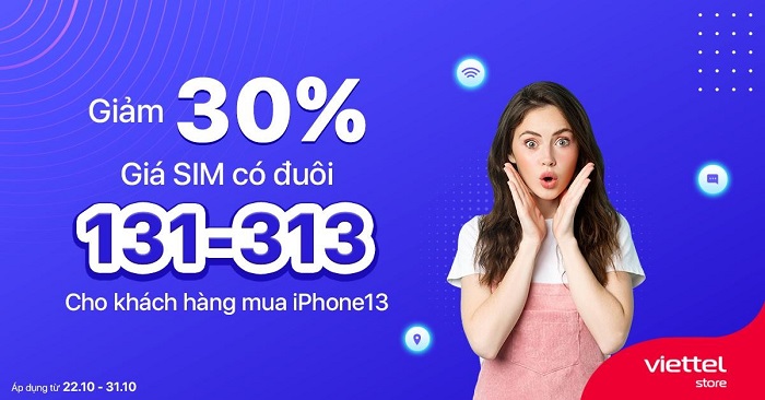 Giảm 30% giá SIM số có đuôi 131, 313 cho khách hàng mua iPhone 13 Series
