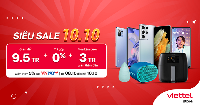 Siêu sale 10/10 - Mua smartphone, phụ kiện, đồ gia dụng giảm đến 9,5 triệu đồng tại Viettel Store