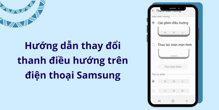 Thay đổi thanh điều hướng trên trên điện thoại Samsung