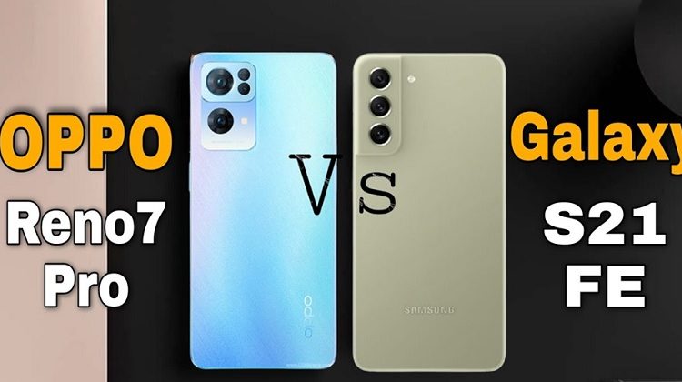 samsung s21 fe vs oppo reno 7 pro