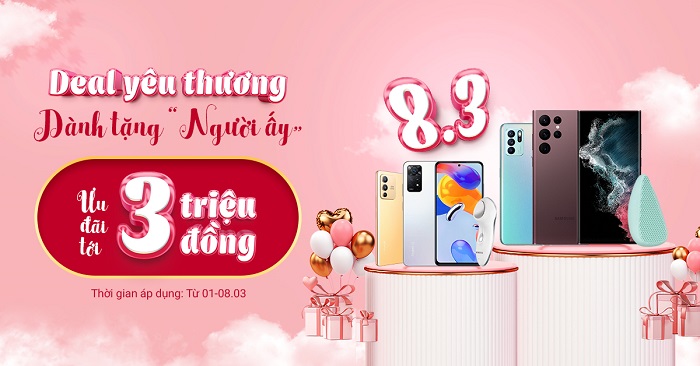 Deal Yêu Thương - Dành Tặng Người Ấy - Ưu đãi tới 3.000.000đ