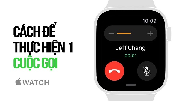 Thực hiện cuộc gọi trên Apple Watch nhanh chóng và dễ dàng