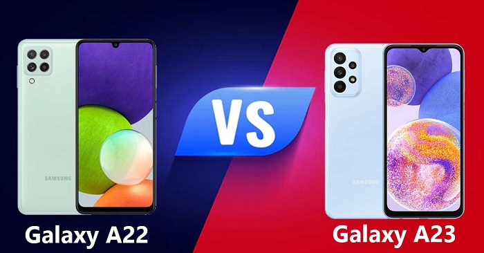Galaxy A22 và Galaxy A23 nên chọn điện thoại nào?
