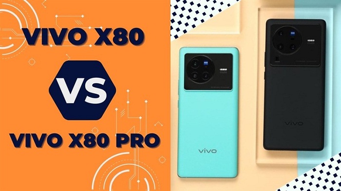 So sánh Vivo X80 và Vivo X80 Pro