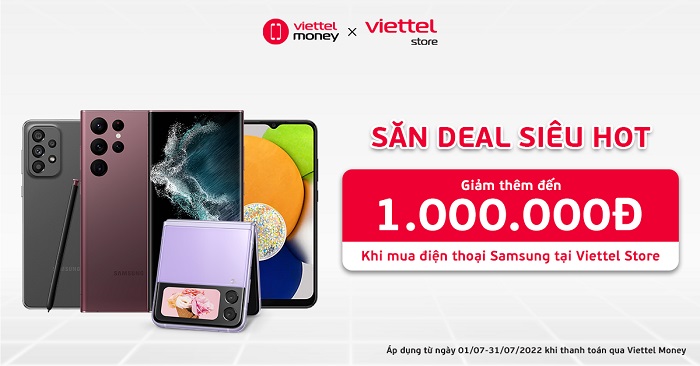 Ưu đãi đến 1.000.000 đồng khi mua điện thoại Samsung và thanh toán qua Viettel Money