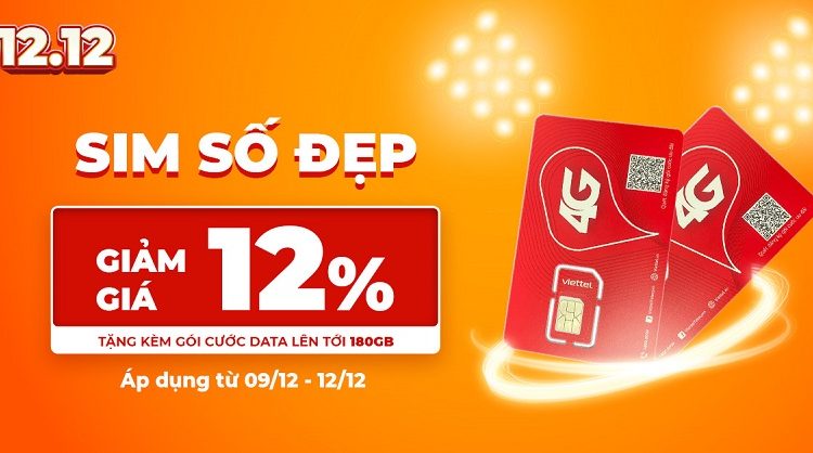 12.12 - Mua SIM số đẹp giảm giá 12%, tặng kèm gói cước data lên tới 180GB