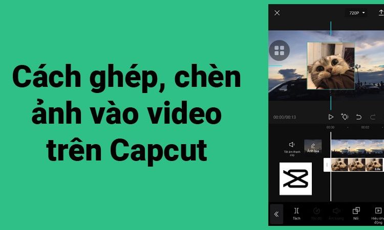 Capcut hỗ trợ ghép ảnh với video như thế nào? 
