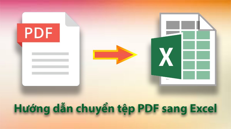 Cách Sửa File PDF Sang Excel