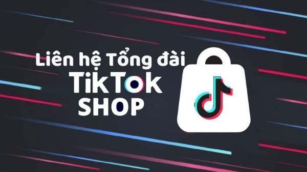 Tổng đài TikTok Shop hỗ trợ tư vấn cho người bán và người mua 