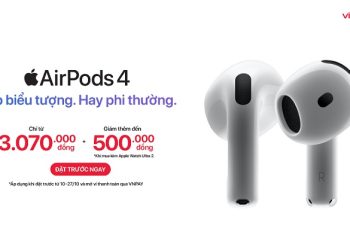 Thể lệ chương trình đặt trước AirPods 4 giá chỉ từ 3.070.000đ tại Viettel Store