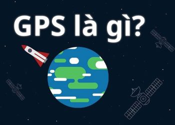 GPS là gì? Cơ chế hoạt động của GPS, ứng dụng của GPS và một số hệ thống định vị khác ngoài GPS