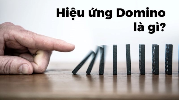 Hiệu ứng Domino.