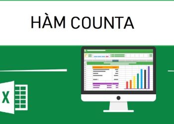 Hàm COUNTA là gì? Cách dùng hàm COUNTA trong Excel