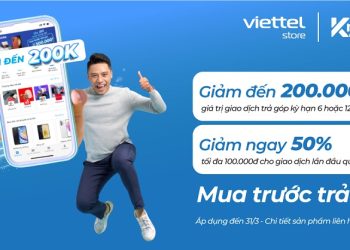 Mua trước trả sau cùng Kredivo giảm đến 200.000đ hoặc giảm 50% giá trị thanh toán tại Viettel Store