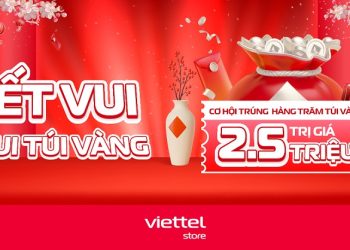 Tết vui khui Túi vàng – Cơ hội trúng hàng trăm Túi vàng tại Viettel Store