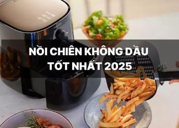 Nồi chiên không dầu tốt nhất 2025: Top 5 sản phẩm bán chạy tại Viettel Store