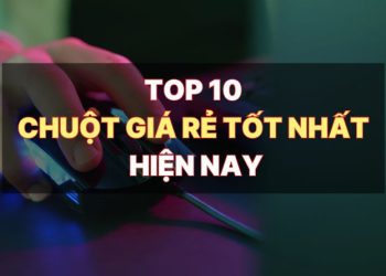 Top 10 chuột máy tính giá rẻ tốt nhất tại Viettel Store