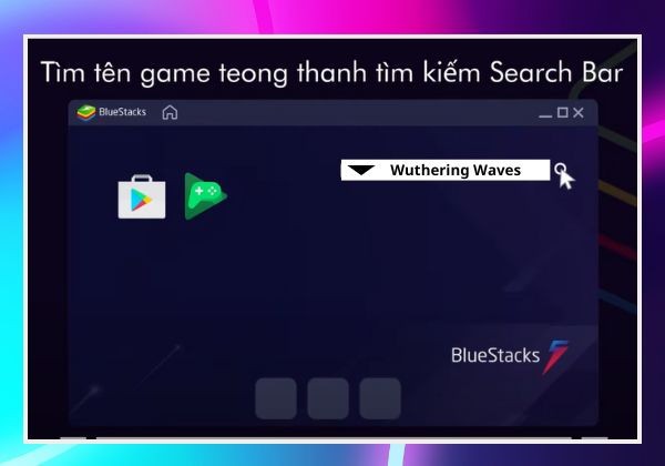 Nhấn vào thanh tìm kiếm ở góc phải và nhập từ khóa "Wuthering Waves" 