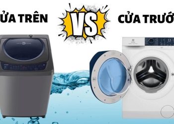 So sánh chi tiết trước khi lựa chọn máy giặt cửa trước hay cửa trên?