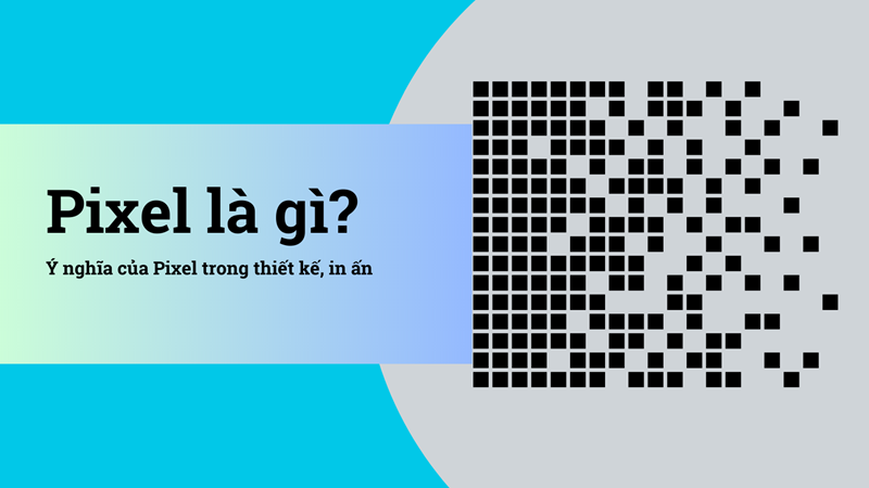 Pixel là đơn vị tính cơ bản nhỏ nhất khi tạo nên hình ảnh kỹ thuật số