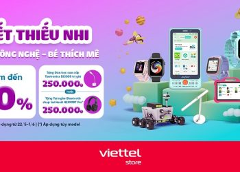 Tết thiếu nhi - Quà Công nghệ - Bé thích mê: Giảm đến 40% các sản phẩm dành cho bé tại Viettel Store