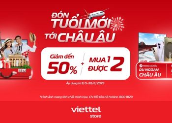 Đến Viettel Store mua sắm thả ga giảm đến 50%, nhận ngay cơ hội trúng chuyến du ngoạn châu Âu