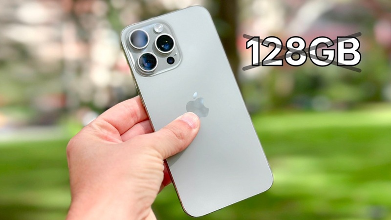 iPhone 15 Pro Max đã chính thức loại bỏ phiên bản 128GB