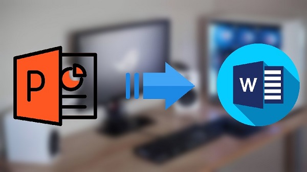 Hướng dẫn các bước chuyển PowerPoint sang Word đơn giản và nhanh chóng