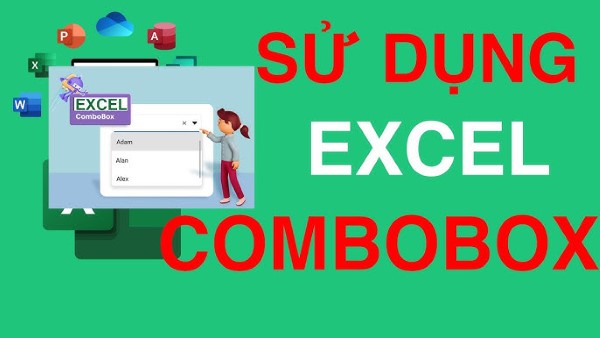 Những lưu ý cần thiết khi sử dụng ComboBox trong Excel