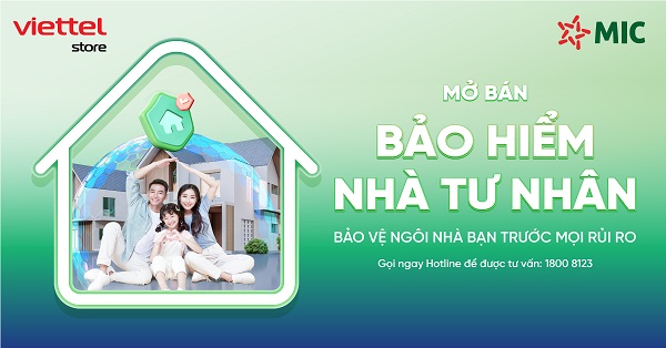 Viettel Store mở bán Bảo hiểm Nhà tư nhân MIC - Bảo vệ ngôi nhà bạn trước mọi rủi ro