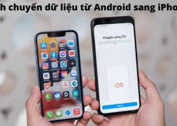 Hướng dẫn chuyển dữ liệu từ Android sang iPhone từ A đến Z