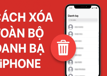 Cách xoá tất cả danh bạ iPhone kèm ảnh minh họa