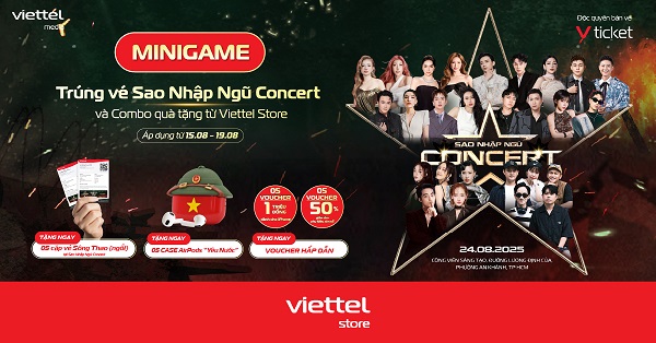 Minigame trúng vé Sao Nhập Ngũ Concert và Combo quà tặng từ Viettel Store
