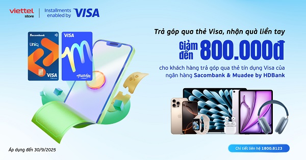 Giảm đến 800.000đ cho khách hàng trả góp qua thẻ tín dụng VISA tại Viettel Store